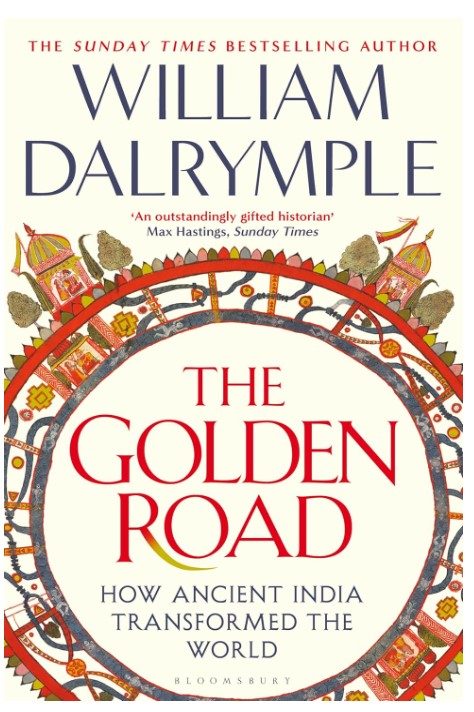 The Golden Road : How Ancient India Transformed the World